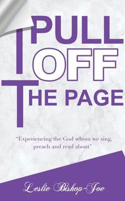 Pull It off the Page! Experiencing the God Whom We Sing, Preach and Read About  9781662817250 Front Cover