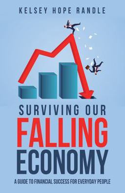 Surviving Our Falling Economy A Guide to Financial Success for Everyday People  9781662829437 Front Cover