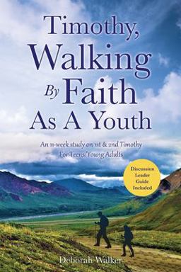 Timothy, Walking by Faith As a Youth