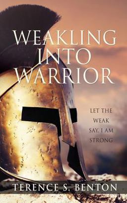 Weakling into Warrior  9781662861192 Front Cover