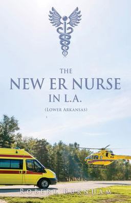 The NEW ER NURSE in L. A. (Lower Arkansas) The NEW ER NURSE in L. A. (Lower Arkansas)