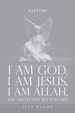 I Am God, I Am Jesus, I Am Allah, the Truth Will Set You Free
