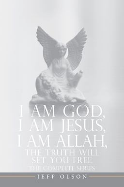 I AM God, I AM Jesus, I Am Allah, the Truth Will Set You Free