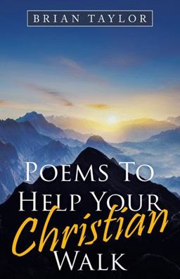 Poems to Help Your Christian Walk Poems to Help Your Christian Walk