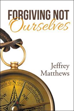 Forgiving Not Ourselves