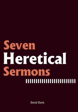 Seven Heretical Sermons Seven Heretical Sermons