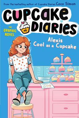 Alexis Cool As a Cupcake the Graphic Novel