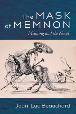 Mask of Memnon Meaning and the Novel  9781666719505 Front Cover