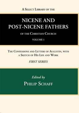 A Select Library of the Nicene and Post-Nicene Fathers of the Christian Church, First Series, Volume 1 A Select Library of the Nicene and Post-Nicene Fathers of the Christian Church, First Series, Volume 1