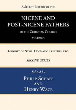 A Select Library of the Nicene and Post-Nicene Fathers of the Christian Church, Second Series, Volume 5 A Select Library of the Nicene and Post-Nicene Fathers of the Christian Church, Second Series, Volume 5
