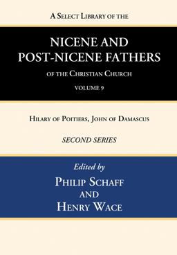 A Select Library of the Nicene and Post-Nicene Fathers of the Christian Church, Second Series, Volume 9 A Select Library of the Nicene and Post-Nicene Fathers of the Christian Church, Second Series, Volume 9
