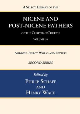 A Select Library of the Nicene and Post-Nicene Fathers of the Christian Church, Second Series, Volume 10 A Select Library of the Nicene and Post-Nicene Fathers of the Christian Church, Second Series, Volume 10