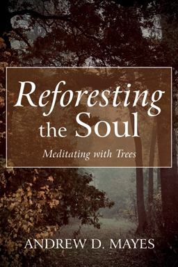 Reforesting the Soul Reforesting the Soul