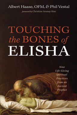 Touching the Bones of Elisha Touching the Bones of Elisha
