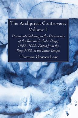 The Archpriest Controversy, Volume 1 The Archpriest Controversy, Volume 1