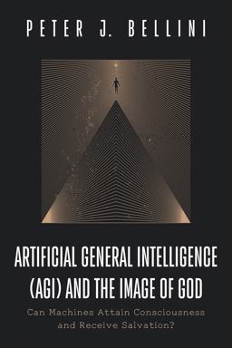 Artificial General Intelligence (AGI) and the Image of God Artificial General Intelligence (AGI) and the Image of God