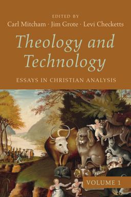 Theology and Technology, Volume 1 Theology and Technology, Volume 1