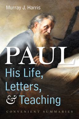 Paul--His Life, Letters, and Teaching