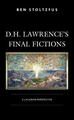 D. H. Lawrence's Final Fictions D. H. Lawrence's Final Fictions
