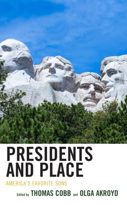 Presidents and Place Presidents and Place