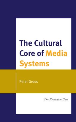 The Cultural Core of Media Systems The Cultural Core of Media Systems
