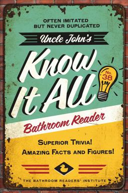 Uncle John's Know It All Bathroom Reader Superior Trivia! Amazing Facts and Figures! 2025 9781667208480 Front Cover