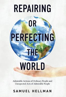 Repairing or Perfecting the World Repairing or Perfecting the World