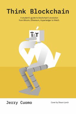 Think Blockchain A Student's Guide to Blockchain's Evolution from Bitcoin, Ethereum, Hyperledger to Web3  9781667855578 Front Cover