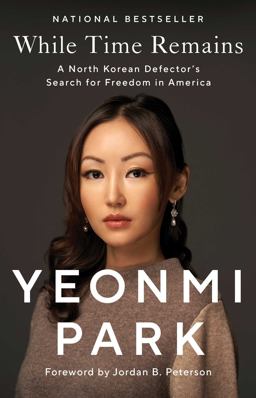 While Time Remains A North Korean Defector's Search for Freedom in America  9781668003329 Front Cover
