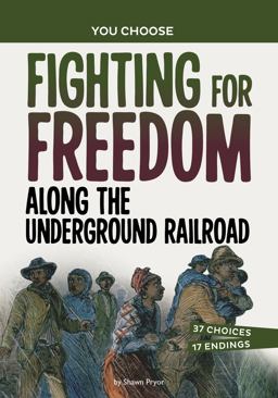 Fighting for Freedom along the Underground Railroad