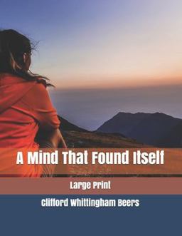 A Mind That Found Itself: Large Print A Mind That Found Itself: Large Print