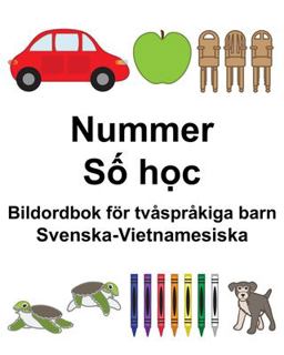 Svenska-Vietnamesiska Nummer/Số Học Bildordbok F�r Tv�spr�kiga Barn