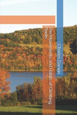 The Movements and Habits of Climbing Plants The Movements and Habits of Climbing Plants