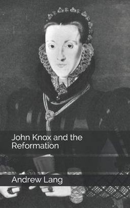John Knox and the Reformation