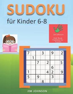 Sudoku F�r Kinder 6-8 - Sudoku Leicht R�tsel Zum Entspannen und �berwinden Von Stress, Sudoku Schwer und Sudoku Sehr Schwer F�r Den Geist - 4