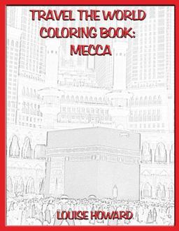 Travel the World Coloring Book: Mecca