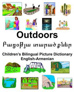 English-Armenian Outdoors/Բացօթյա տարածքներ Children's Bilingual Picture Dictionary