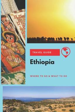 Ethiopia Travel Guide