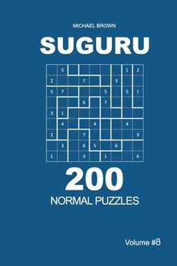 Suguru - 200 Normal Puzzles 9x9 (Volume 8) Suguru - 200 Normal Puzzles 9x9 (Volume 8)