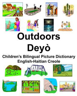 English-Haitian Creole Outdoors/Dey� Children's Bilingual Picture Dictionary