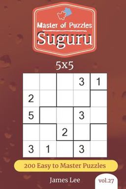 Master of Puzzles - Suguru 200 Easy to Master Puzzles 5x5 (vol. 27)