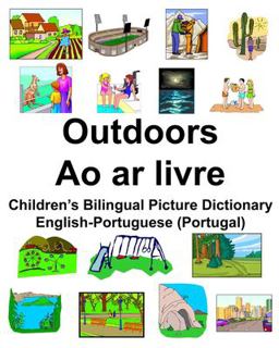 English-Portuguese (Portugal) Outdoors/Ao Ar Livre Children's Bilingual Picture Dictionary
