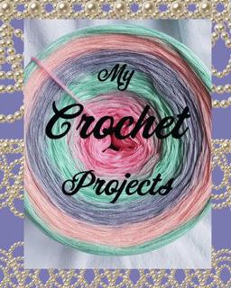 My Crochet Projects