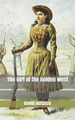 The Girl of the Golden West The Girl of the Golden West