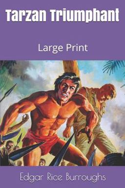 Tarzan Triumphant: Large Print