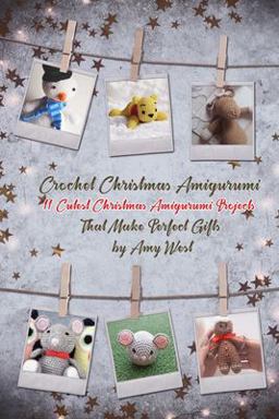 Crochet Christmas Amigurumi: 11 Cutest Christmas Amigurumi Projects That Make Perfect Gifts Crochet Christmas Amigurumi: 11 Cutest Christmas Amigurumi Projects That Make Perfect Gifts