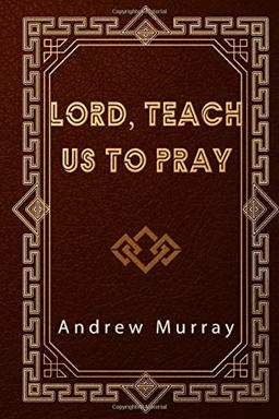 Lord, Teach Us to Pray