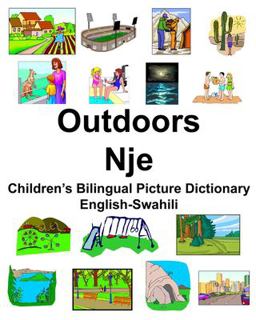 English-Swahili Outdoors/Nje Children's Bilingual Picture Dictionary