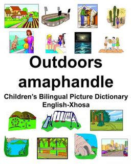 English-Xhosa Outdoors/amaphandle Children's Bilingual Picture Dictionary