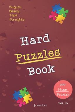 Hard Puzzles Book - Suguru, Binary, Tapa, Straights - 200 Hard Puzzles Vol. 10